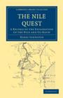 The Nile Quest : A Record of the Exploration of the Nile and its Basin - Book