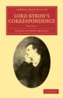 Lord Byron's Correspondence : Chiefly with Lady Melbourne, Mr. Hobhouse, the Hon. Douglas Kinnaird, and P. B. Shelley - Book