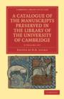 A Catalogue of the Manuscripts Preserved in the Library of the University of Cambridge 6 Volume Set - Book