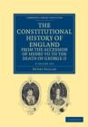 The Constitutional History of England from the Accession of Henry VII to the Death of George II 2 Volume Set - Book
