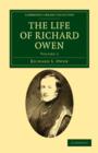 The Life of Richard Owen : With the Scientific Portions Revised by C. Davies Sherborn and an Essay on Owen's Position in Anatomical Science by the Right Hon. T. H. Huxley, F.R.S. - Book
