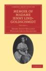 Memoir of Madame Jenny Lind-Goldschmidt : Her Early Art-Life and Dramatic Career, 1820–1851 - Book