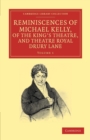 Reminiscences of Michael Kelly, of the King's Theatre, and Theatre Royal Drury Lane : Including a Period of Nearly Half a Century - Book