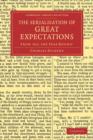 The Serialisation of Great Expectations : From 'All the Year Round' (December 1860-August 1861) - Book