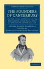 The Founders of Canterbury : Being Letters from the Late Edward Gibbon Wakefield to the Late John Robert Godley, and to Other Well-Known Helpers in the Foundation of the Settlement of Canterbury in Ne - Book