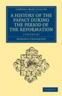 A History of the Papacy during the Period of the Reformation 5 Volume Set - Book