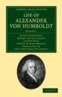 Life of Alexander von Humboldt : Compiled in Commemoration of the Centenary of his Birth - Book