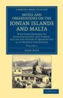 Notes and Observations on the Ionian Islands and Malta : With Some Remarks on Constantinople and Turkey, and on the System of Quarantine as at Present Conducted - Book