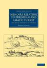 Memoirs Relating to European and Asiatic Turkey : And Other Countries of the East - Book