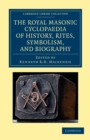The Royal Masonic Cyclopaedia of History, Rites, Symbolism, and Biography - Book