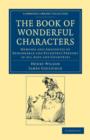 The Book of Wonderful Characters : Memoirs and Anecdotes of Remarkable and Eccentric Persons in All Ages and Countries - Book