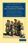Two Letters to Sir Charles Forbes : And Other Short Writings on the East India Company and the Freedom of the Press - Book