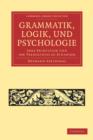 Grammatik, Logik, und Psychologie : Ihre Principien und ihr Verhaltniss zu einander - Book