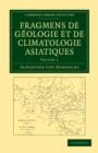 Fragmens de geologie et de climatologie Asiatiques - Book