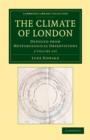 The Climate of London 2 Volume Set : Deduced from Meteorological Observations - Book