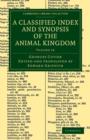 A Classified Index and Synopsis of the Animal Kingdom : Arranged in Conformity with its Organization - Book
