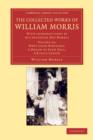 The Collected Works of William Morris : With Introductions by his Daughter May Morris - Book