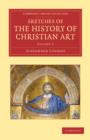 Sketches of the History of Christian Art - Book