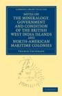 Notes on the Mineralogy, Government and Condition of the British West India Islands and North-American Maritime Colonies - Book
