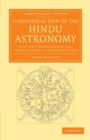A Historical View of the Hindu Astronomy : From the Earliest Dawn of that Science in India to the Present Time - Book