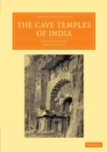 The Cave Temples of India - Book