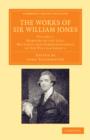 The Works of Sir William Jones : With the Life of the Author by Lord Teignmouth - Book