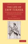 The Life of J. M. W. Turner : Founded on Letters and Papers Furnished by his Friends and Fellow Academicians - Book