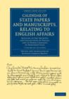 Calendar of State Papers and Manuscripts, Relating to English Affairs 7 Volume Set : Existing in the Archives and Collections of Venice, and in Other Libraries of Northern Italy - Book