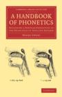 A Handbook of Phonetics : Including a Popular Exposition of the Principles of Spelling Reform - Book