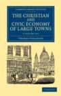 The Christian and Civic Economy of Large Towns 3 Volume Set - Book