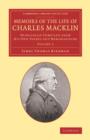 Memoirs of the Life of Charles Macklin, Esq.: Volume 2 : Principally Compiled from his Own Papers and Memorandums - Book