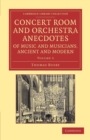 Concert Room and Orchestra Anecdotes of Music and Musicians, Ancient and Modern - Book