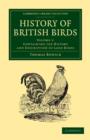 History of British Birds: Volume 1, Containing the History and Description of Land Birds - Book