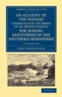 An Account of the Voyages Undertaken by the Order of His Present Majesty for Making Discoveries in the Southern Hemisphere 3 Volume Set - Book