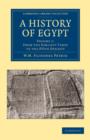 A History of Egypt: Volume 1, From the Earliest Times to the XVIth Dynasty - Book