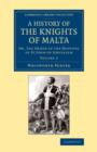History of the Knights of Malta: Volume 2 : Or, The Order of the Hospital of St John of Jerusalem - Book