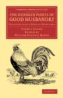 Five Hundred Points of Good Husbandry : Together with a Book of Huswifery - Book