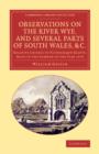 Observations on the River Wye, and Several Parts of South Wales, &c. : Relative Chiefly to Picturesque Beauty, Made in the Summer of the Year 1770 - Book
