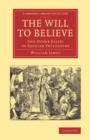 The Will to Believe : And Other Essays in Popular Philosophy - Book