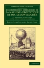 Description des experiences de la machine aerostatique de MM. de Montgolfier : Et de celles auxquelles cette decouverte a donne lieu - Book