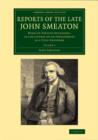 Reports of the Late John Smeaton : Made on Various Occasions, in the Course of his Employment as a Civil Engineer - Book