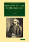 Reports of the Late John Smeaton: Volume 3 : Made on Various Occasions, in the Course of his Employment as a Civil Engineer - Book
