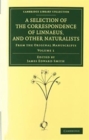 A Selection of the Correspondence of Linnaeus, and Other Naturalists 2 Volume Set : From the Original Manuscripts - Book