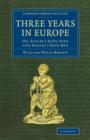 Three Years in Europe : Or, Places I Have Seen and People I Have Met - Book