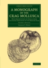 A Monograph of the Crag Mollusca : With Descriptions of Shells from the Upper Tertiaries of the British Isles - Book