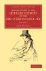 Illustrations of the Literary History of the Eighteenth Century : Consisting of Authentic Memoirs and Original Letters of Eminent Persons, and Intended as a Sequel to the Literary Anecdotes - Book
