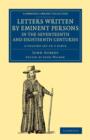 Letters Written by Eminent Persons in the Seventeenth and Eighteenth Centuries 2 Volume Set : To Which Are Added, Hearne's Journeys to Reading, and to Whaddon Hall, the Seat of Browne Willis, Esq., an - Book