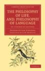 The Philosophy of Life, and, Philosophy of Language : In a Course of Lectures - Book