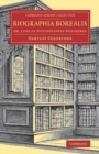 Biographia Borealis : Or, Lives of Distinguished Northerns - Book