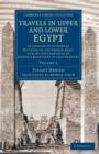 Travels in Upper and Lower Egypt : In Company with Several Divisions of the French Army, during the Campaigns of General Bonaparte in that Country - Book